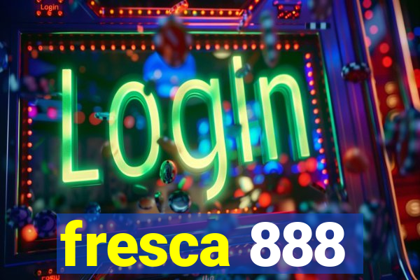 fresca 888